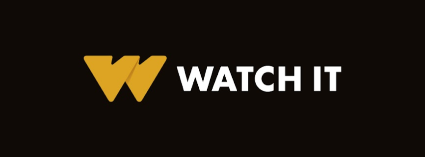 WATCH IT